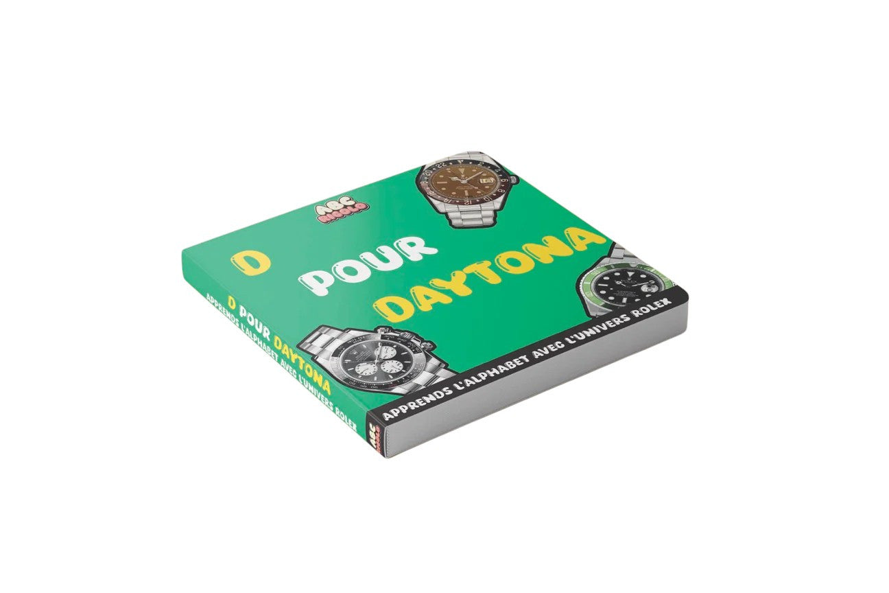 D pour Daytona - Apprends l'alphabet avec l'univers Rolex (French Book)