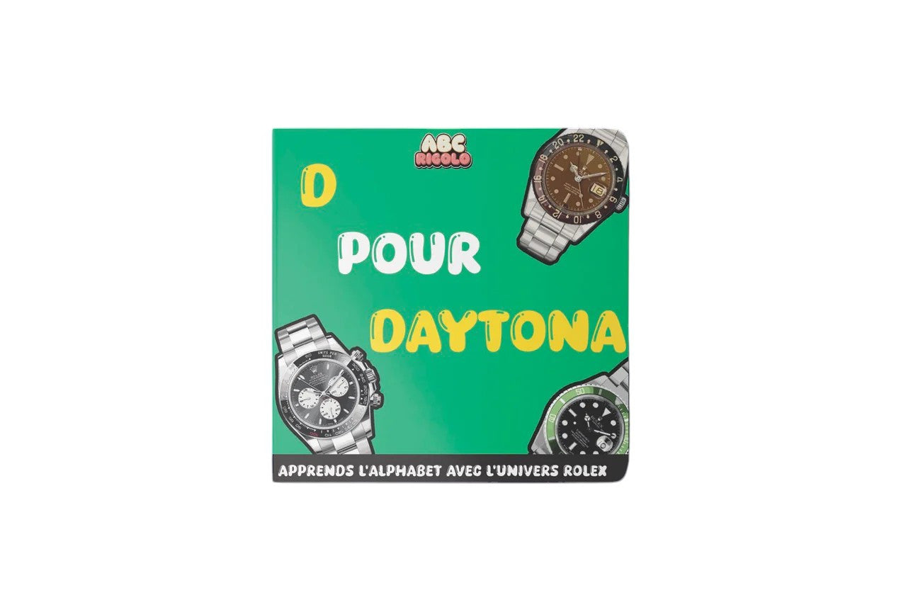 D pour Daytona - Apprends l'alphabet avec l'univers Rolex (French Book)